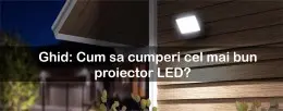 Cum sa cumperi cel mai bun proiector LED? Ghid