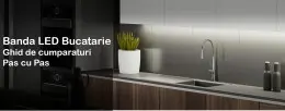 Banda LED in Bucatarie Ghid de cumparaturi Pas cu Pas